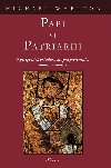 Papi si patriarhi - o perspectiva ortodoxa asupra pretentiilor romano-catolice oferta Teologie si Spiritualitate
