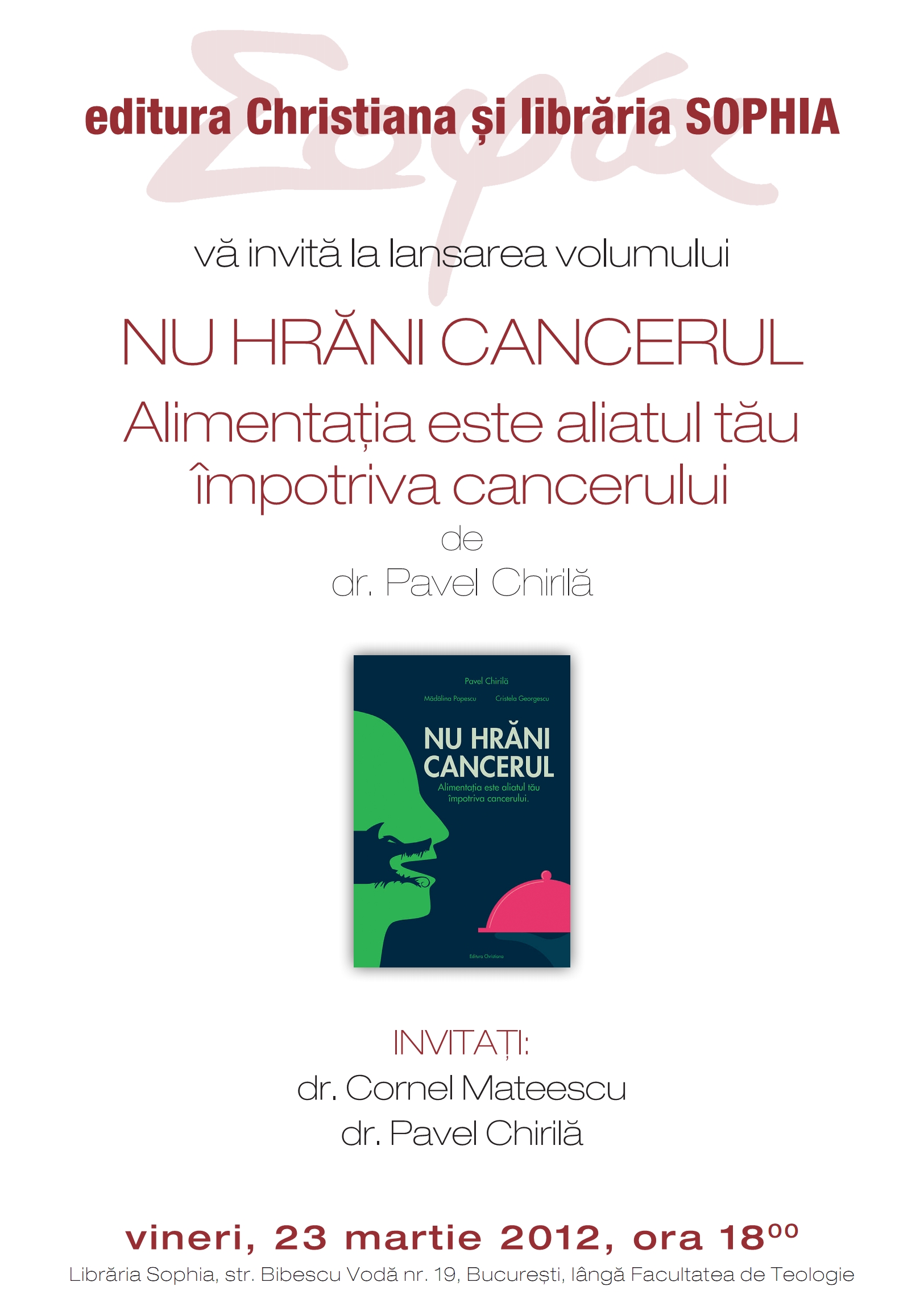 Lansare -Sophia - Nu hrani cancerul