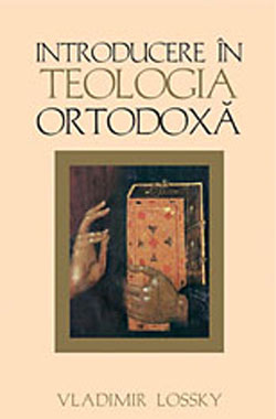 Introducere in Teologia Ortodoxa - Vladimir Lossky